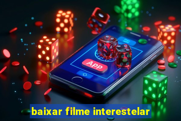 baixar filme interestelar